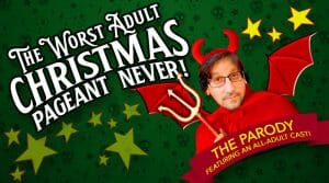 The Worst Adult Christmas Pageant Never! The Parody