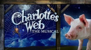 Spotlight Youth Theatre presents Charlotte's Web the Musical