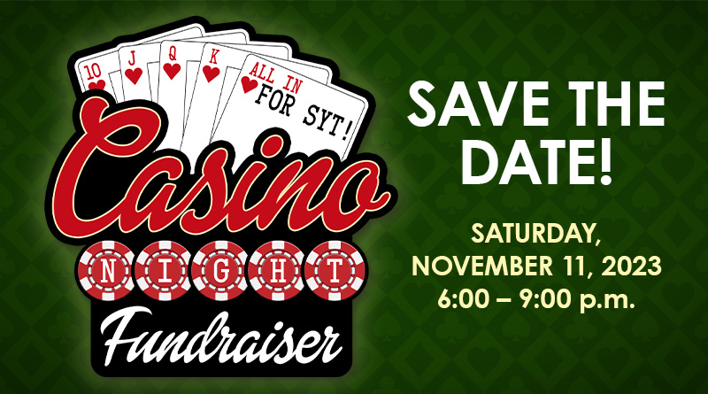 SAVE THE DATE for the “All in for SYT” Casino Night Fundraiser – Nov. 11, 2023